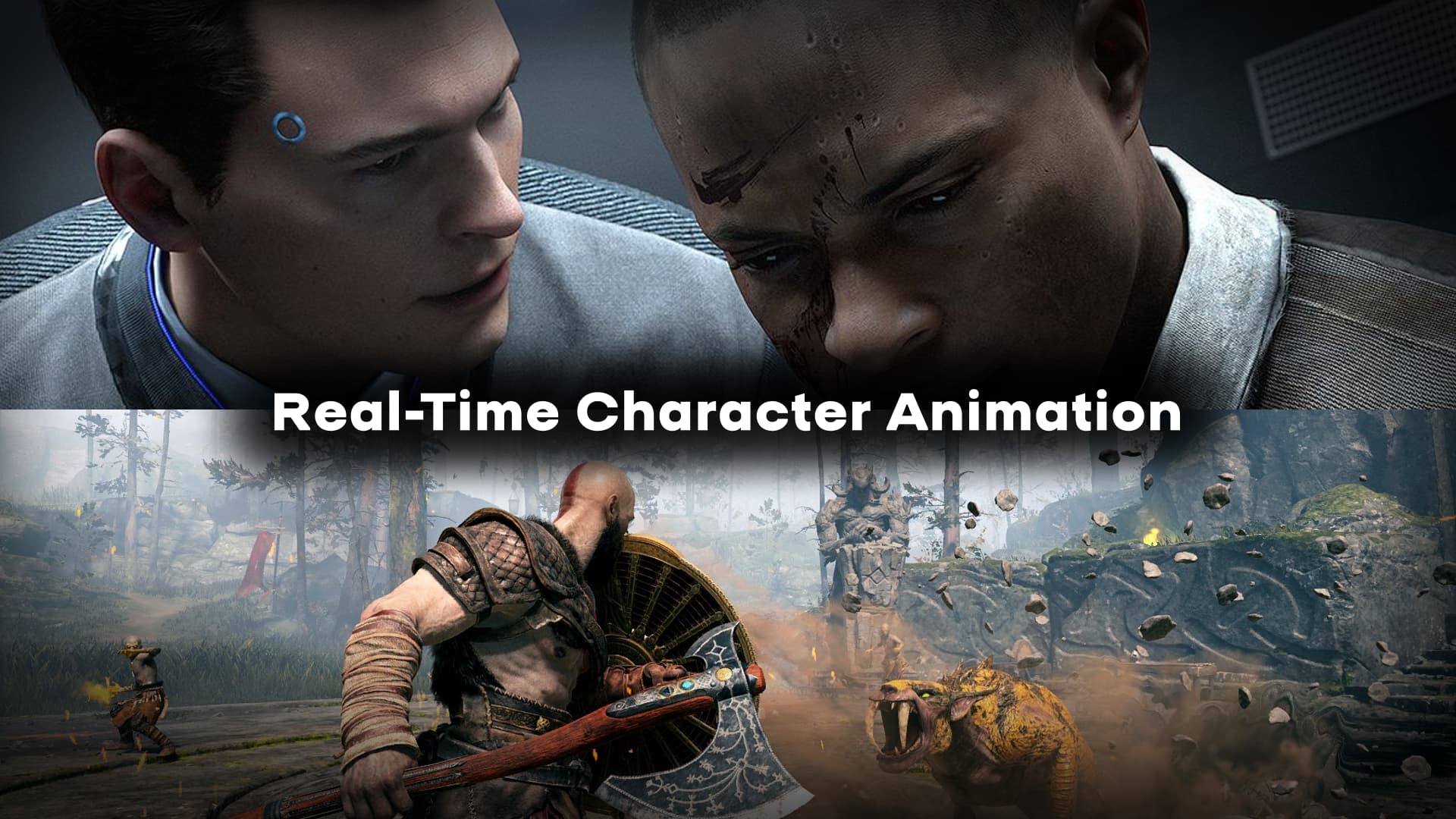 Real-time character animation showcasing dynamic storytelling, exemplified by God of War and Detroit: Become Human